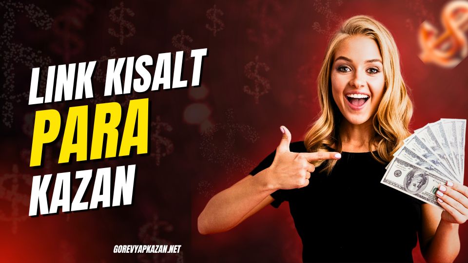 Link Kısalt Para Kazan: Tek Tıkla Gelir Elde Etmenin En Kolay Yolu!